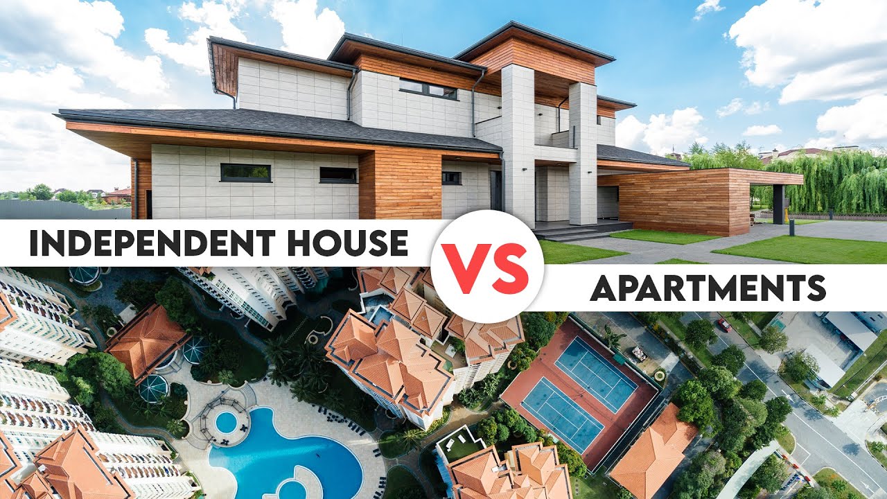 Apartment Living vs. Independent Houses
